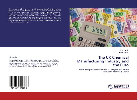 The UK Chemical Manufacturing Industry and the Euro: A business perspective on the UK staying out of the European Monetary Union
