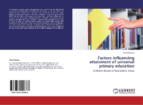 Factors influencing attainment of universal primary education: in Mutito division of Kitui district, Kenya