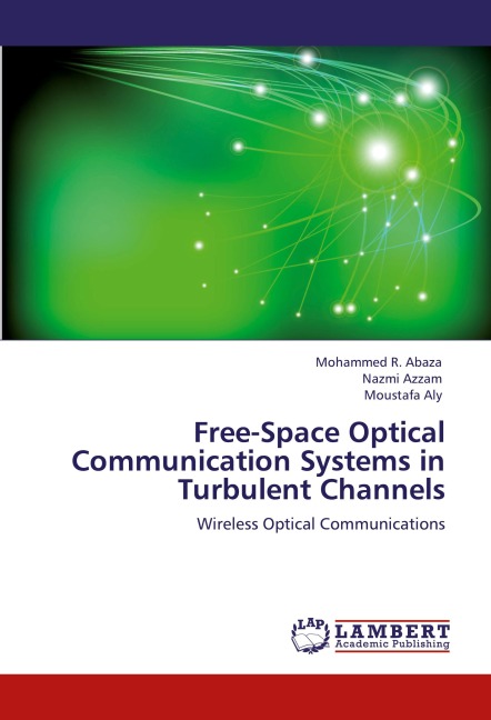 Free-Space Optical Communication Systems in Turbulent Channels: Wireless Optical Communications