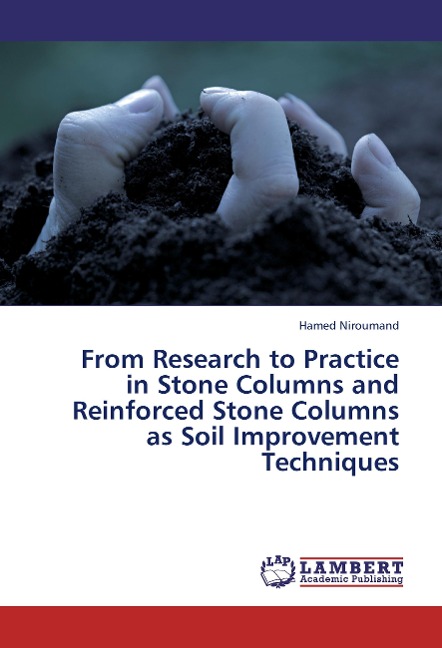 From Research to Practice  in Stone Columns and  Reinforced Stone Columns  as Soil Improvement Techniques: Rammed Aggregate Pier, Stone Columns