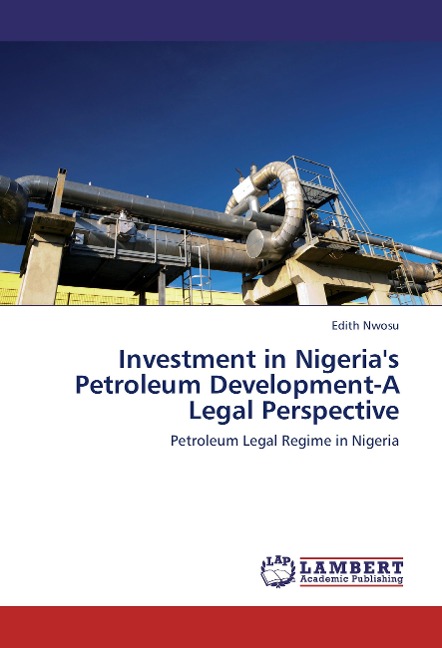 Investment in Nigerias Petroleum Development-A Legal Perspective: Petroleum Legal Regime in Nigeria