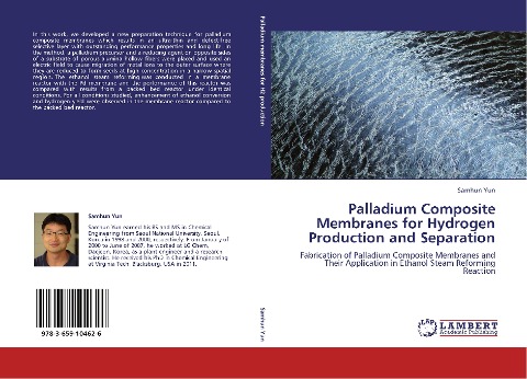 Palladium Composite Membranes for Hydrogen Production and Separation: Fabrication of Palladium Composite Membranes and Their Application in Ethanol Steam Reforming Reaction