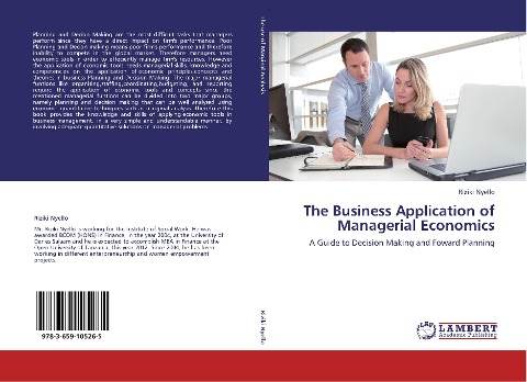 The Business Application of Managerial Economics: A Guide to Decision Making and Foward Planning