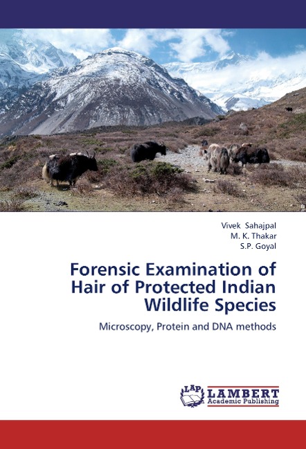 Forensic Examination of Hair of Protected Indian Wildlife Species: Microscopy, Protein and DNA methods