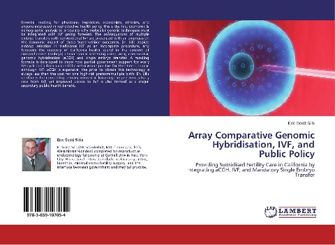 Array Comparative Genomic Hybridisation, IVF, and Public Policy: Providing Subsidised Fertility Care in California by Integrating aCGH, IVF, and Mandatory Single Embryo Transfer
