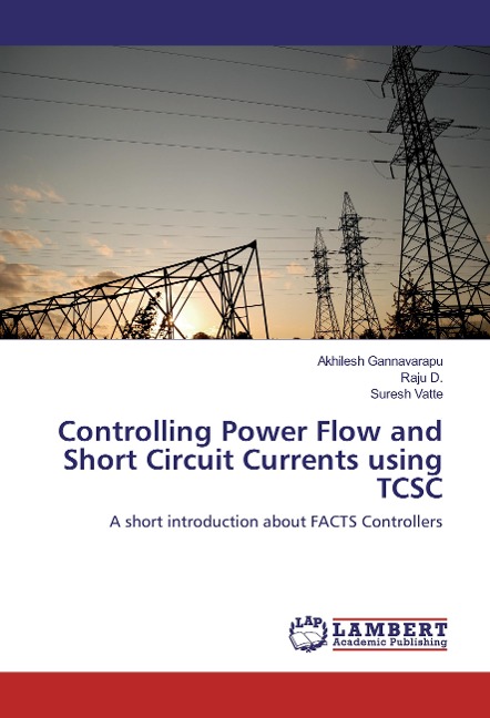 Controlling Power Flow and Short Circuit Currents using TCSC: A short introduction about FACTS Controllers