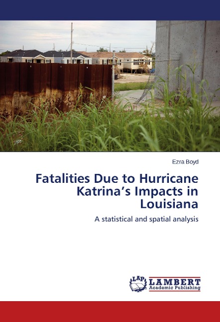 Fatalities Due to Hurricane Katrinas Impacts in Louisiana: A statistical and spatial analysis