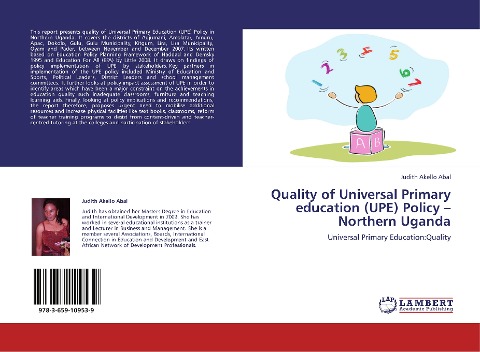 Quality of Universal Primary education (UPE) Policy -Northern Uganda: Universal Primary Education:Quality