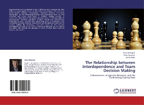 The Relationship between Interdependence and Team Decision Making: Cohesiveness, Integrative Behavior, and the Confronting Coping Style
