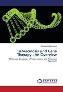 Tuberculosis and Gene Therapy : An Overview: Molecular Diagnosis of Tuberculosis and Antisense Approach