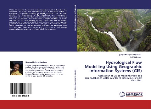 Hydrological Flow Modelling Using Geographic Information Systems (GIS): Application of GIS to model the flow and accumulation of water in order to determine suitable dam sites.