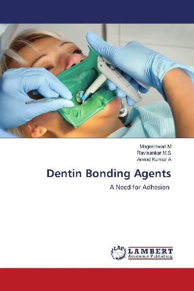 Dentin Bonding Agents: A Need for Adhesion