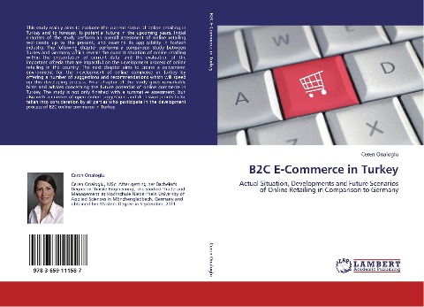 B2C E-Commerce in Turkey: Actual Situation, Developments and Future Scenarios of Online Retailing in Comparison to Germany