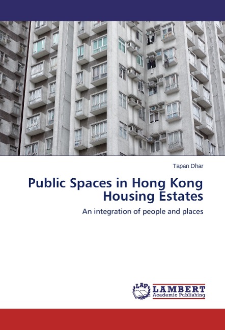 Public Spaces in Hong Kong Housing Estates: An integration of people and places
