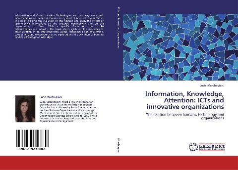 Information, Knowledge, Attention: ICTs and innovative organizations: The relation between humans, technology and organizations