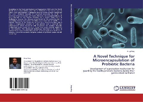 A Novel Technique for Microencapsulation of Probiotic Bacteria: Development of a protection mechanism for guarding the healthy probiotic bacteria during their gastro-intestinal transit