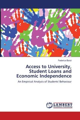 Access to University, Student Loans and Economic Independence: An Empirical Analysis of Students Behaviour
