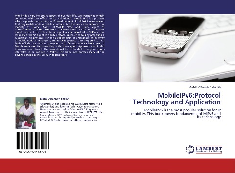 MobileIPv6:Protocol Technology and Application: MobileIPv6 is the most popular solution for IP mobility. This book covers fundamental of MIPv6 and its technology