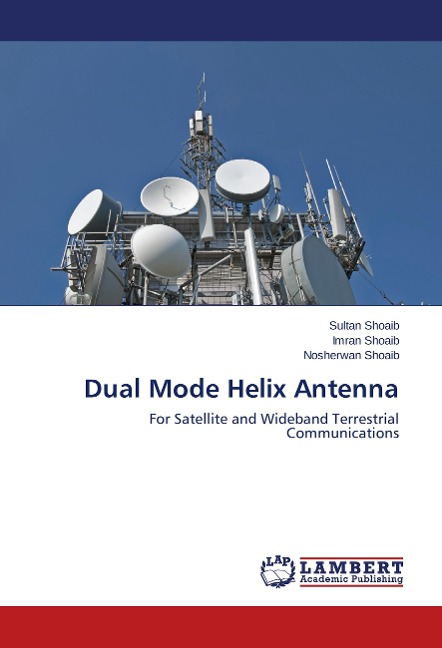 Dual Mode Helix Antenna: For Satellite and Wideband Terrestrial Communications