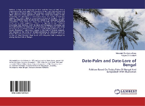 Date-Palm and Date-Lore of Bengal: Folklore Based On Toddy Palm Of Bengal And Bangladesh With Illustration