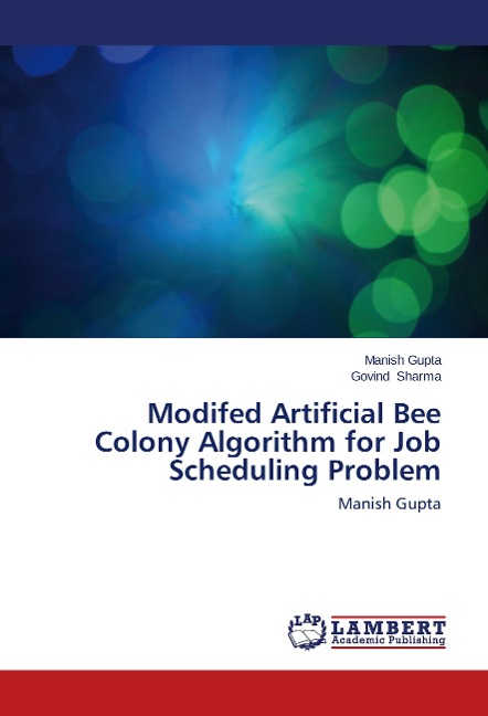 Modifed Artificial Bee Colony Algorithm for Job Scheduling Problem: Manish Gupta