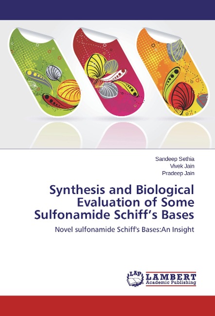 Synthesis and Biological Evaluation of Some Sulfonamide Schiffs Bases: Novel sulfonamide Schiffs Bases:An Insight