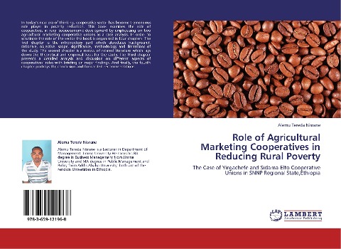 Role of Agricultural Marketing Cooperatives in Reducing Rural Poverty: The Case of Yirgachefe and Sidama-Elto Cooperative Unions in SNNP Regional State,Ethiopia