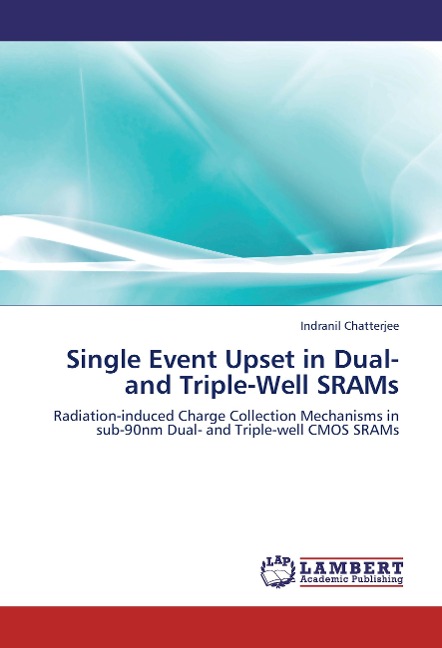 Single Event Upset in Dual- and Triple-Well SRAMs: Radiation-induced Charge Collection Mechanisms in sub-90nm Dual- and Triple-well CMOS SRAMs
