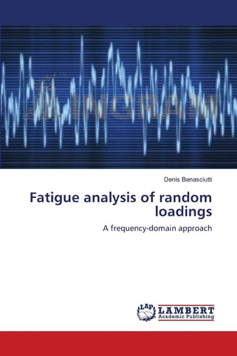 Fatigue Analysis of Random Loadings A Frequency-domain Approach