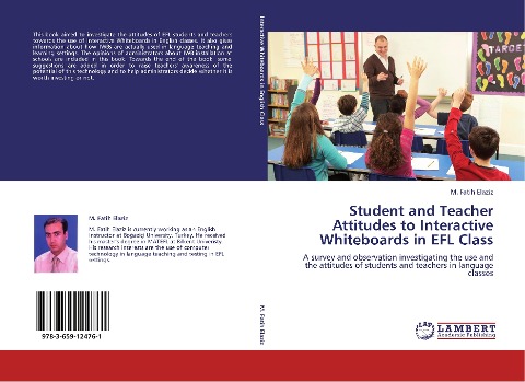 Student and Teacher Attitudes to Interactive Whiteboards in EFL Class: A survey and observation investigating the use and the attitudes of students and teachers in language classes