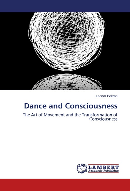 Dance and Consciousness: The Art of Movement and the Transformation of Consciousness