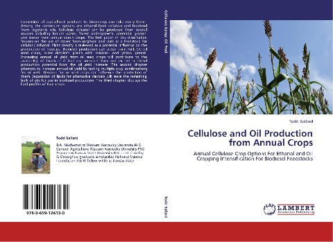 Cellulose and Oil Production from Annual Crops: Annual Cellulose Crop Options For Ethanol and Oil Cropping Intensification For Biodiesel Feedstocks