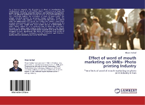 Effect of word of mouth marketing on SMEs- Photo printing Industry: The effects of word of mouth marketing on photo print industry in Iran