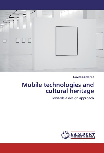 Mobile technologies and cultural heritage: Towards a design approach