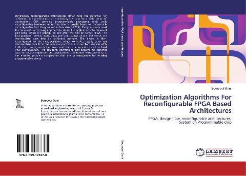 Optimization Algorithms For Reconfigurable FPGA Based Architectures: FPGA, design flow, reconfigurable architectures, System on Programmable chip
