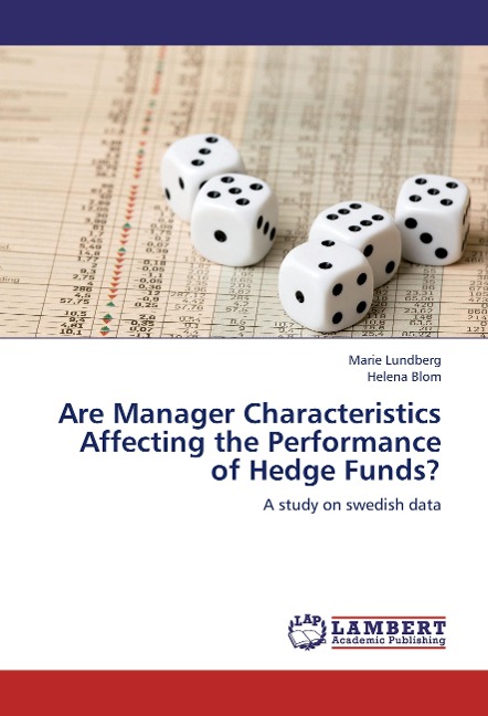 Are Manager Characteristics Affecting the Performance of Hedge Funds?: A study on swedish data