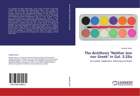 The Antithesis Neither Jew nor Greek in Gal. 3:28a: Its Context, Application, Meaning and Origin