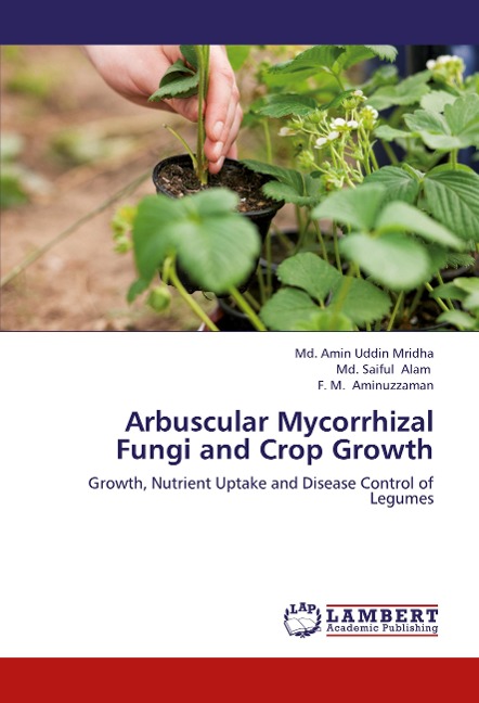 Arbuscular Mycorrhizal Fungi and Crop Growth: Growth, Nutrient Uptake and Disease Control of Legumes