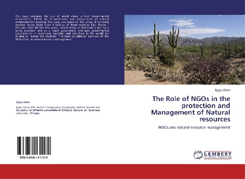The Role of NGOs in the protection and Management of Natural resources: NGOs and natural resource management