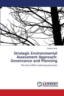 Strategic Environmental Assessment Approach: Governance and Planning: The role of SEA in planning processes