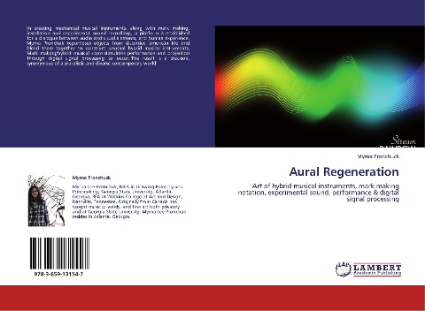 Aural Regeneration: Art of hybrid musical instruments, mark making notation, experimental sound, performance & digital signal processing