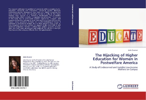 The Hijacking of Higher Education for Women in Postwelfare America: A Study of Underserved and Invisible Low-Income Mothers on Campus
