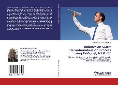 Indonesian SMEs' Internationalization Process using U-Model, NT & IET: The Specific Roles of the Uppsala Model (U-Model), Network Theory (NT) and International Entrepreneurship Theory (IET)