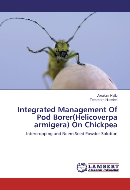 Integrated Management Of Pod Borer(Helicoverpa armigera) On Chickpea: Intercropping and Neem Seed Powder Solution
