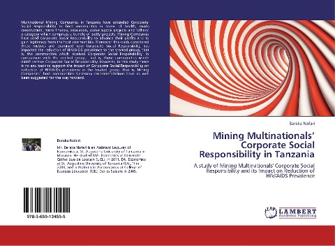 Mining Multinationals Corporate Social Responsibility in Tanzania: A study of Mining Multinationals Corporate Social Responsibility and its Impact on Reduction of HIV/AIDS Prevalence