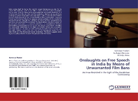 Onslaughts on Free Speech in India by Means of Unwarranted Film Bans: An Issue Revisited in the Light of the Aarakshan Controversy