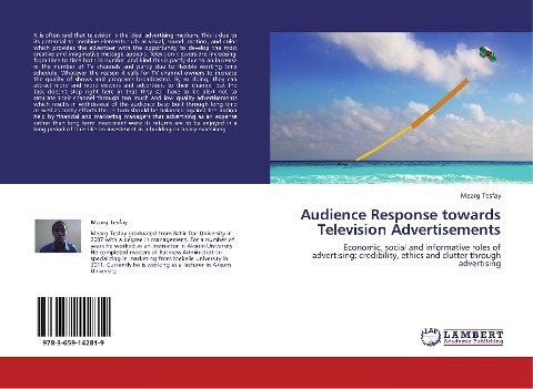 Audience Response towards Television Advertisements: Economic, social and informative roles of advertising; credibility, ethics and clutter through advertising