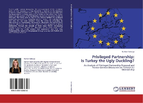 Privileged Partnership:  Is Turkey the Ugly Duckling?: An Analysis of Privileged Partnership Proposal and Franco-German Discourses on Turkeys EU Membership