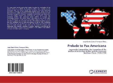 Prelude to Pax Americana: Hegemonic Competition, the Formation of the Welfare-Internationalist Bloc and the American Neoliberal State, 1918-1938