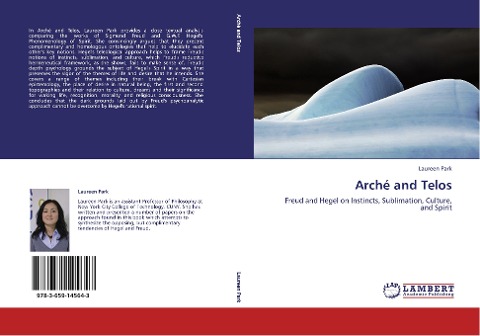 Arché and Telos: Freud and Hegel on Instincts, Sublimation, Culture, and Spirit